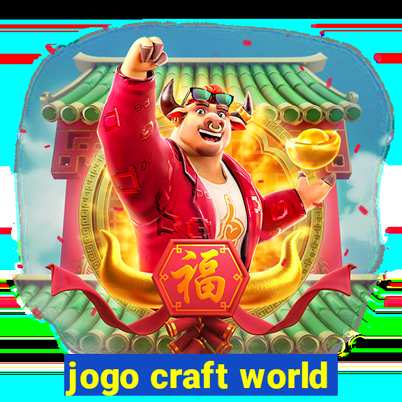 jogo craft world